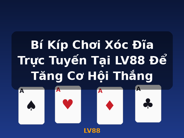 Bí Kíp Chơi Xóc Đĩa Trực Tuyến Tại LV88 Để Tăng Cơ Hội Thắng - LV88