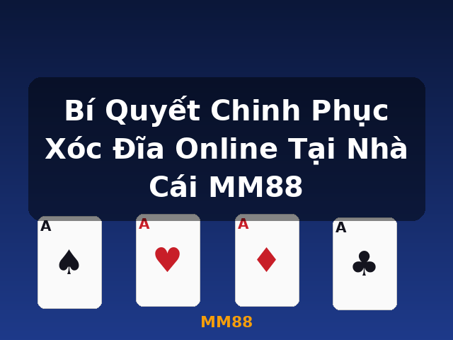 Bí Quyết Chinh Phục Xóc Đĩa Online Tại Nhà Cái MM88 - MM88
