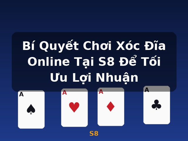 Bí Quyết Chơi Xóc Đĩa Online Tại S8 Để Tối Ưu Lợi Nhuận - S8