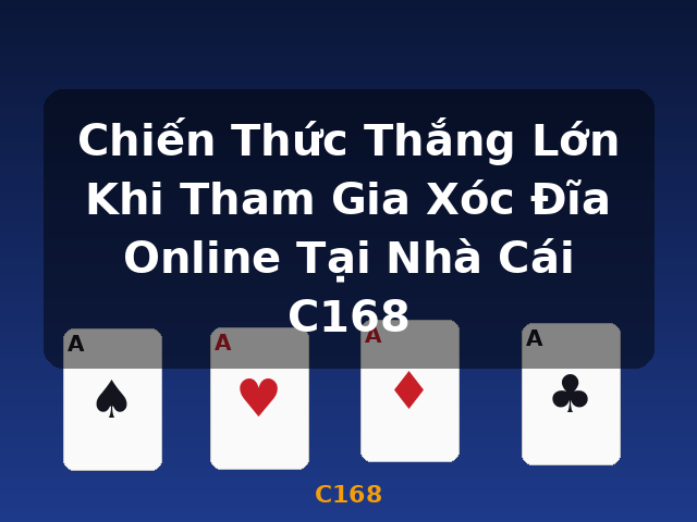 Chiến Thức Thắng Lớn Khi Tham Gia Xóc Đĩa Online Tại Nhà Cái C168 - C168