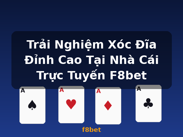 Trải Nghiệm Xóc Đĩa Đỉnh Cao Tại Nhà Cái Trực Tuyến F8bet - f8bet