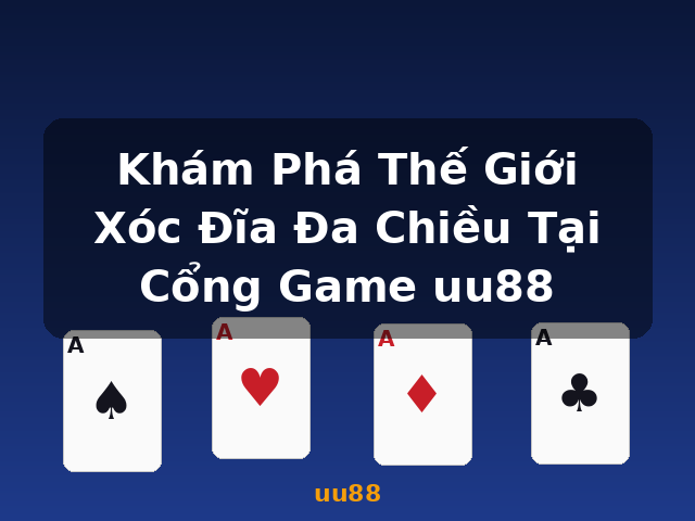 Khám Phá Thế Giới Xóc Đĩa Đa Chiều Tại Cổng Game uu88 - uu88