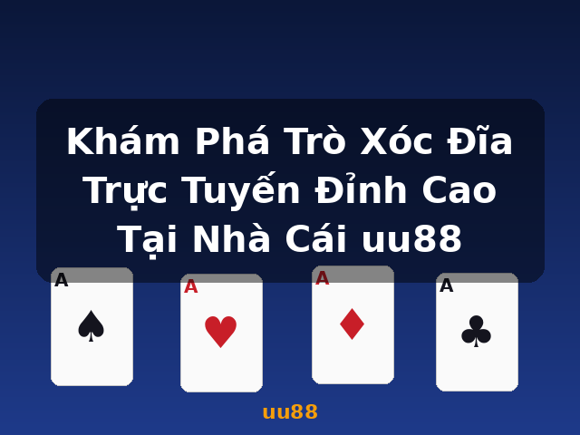 Khám Phá Trò Xóc Đĩa Trực Tuyến Đỉnh Cao Tại Nhà Cái uu88 - uu88