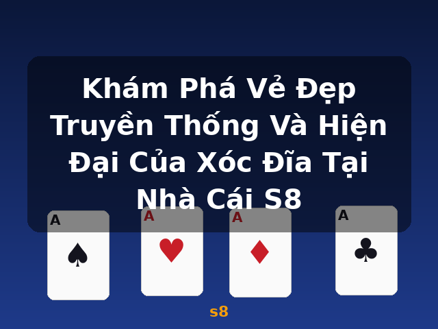 Khám Phá Vẻ Đẹp Truyền Thống Và Hiện Đại Của Xóc Đĩa Tại Nhà Cái S8 - s8