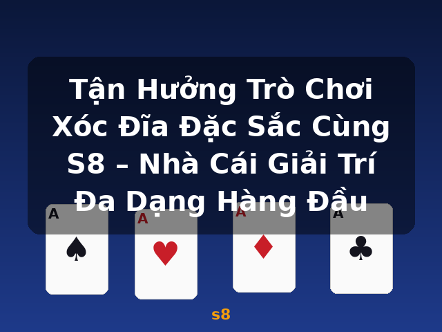 Tận Hưởng Trò Chơi Xóc Đĩa Đặc Sắc Cùng S8 – Nhà Cái Giải Trí Đa Dạng Hàng Đầu - s8
