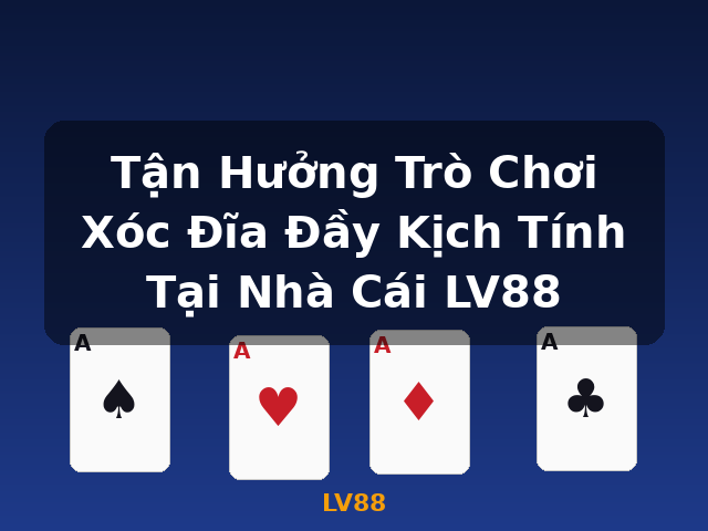 Tận Hưởng Trò Chơi Xóc Đĩa Đầy Kịch Tính Tại Nhà Cái LV88 - LV88