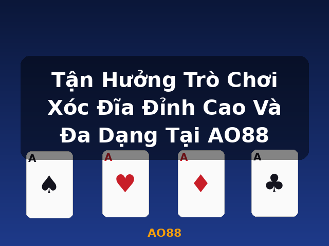 Tận Hưởng Trò Chơi Xóc Đĩa Đỉnh Cao Và Đa Dạng Tại AO88 - AO88