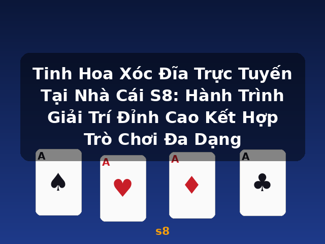 Tinh Hoa Xóc Đĩa Trực Tuyến Tại Nhà Cái S8: Hành Trình Giải Trí Đỉnh Cao Kết Hợp Trò Chơi Đa Dạng - s8
