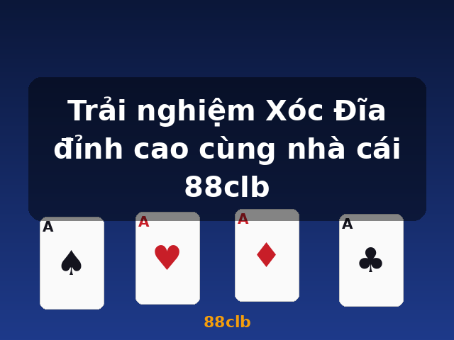 Trải nghiệm Xóc Đĩa đỉnh cao cùng nhà cái 88clb - 88clb