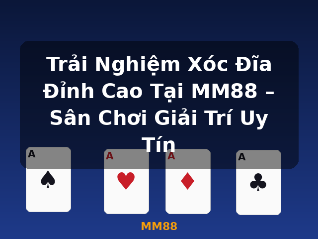 Trải Nghiệm Xóc Đĩa Đỉnh Cao Tại MM88 – Sân Chơi Giải Trí Uy Tín - MM88