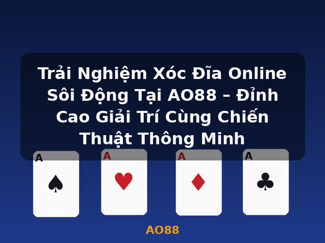 Trải Nghiệm Xóc Đĩa Online Sôi Động Tại AO88 – Đỉnh Cao Giải Trí Cùng Chiến Thuật Thông Minh - AO88 Trải Nghiệm Xóc Đĩa Online Sôi Động Tại AO88 – Đỉnh Cao Giải Trí Cùng Chiến Thuật Thông Minh - AO88