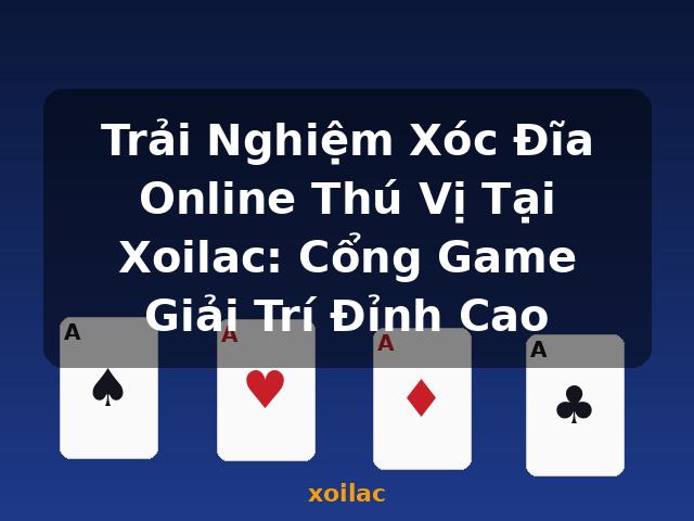Trải Nghiệm Xóc Đĩa Online Thú Vị Tại Xoilac: Cổng Game Giải Trí Đỉnh Cao - xoilac