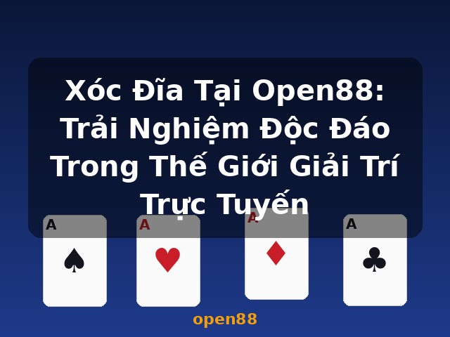 Xóc Đĩa Tại Open88: Trải Nghiệm Độc Đáo Trong Thế Giới Giải Trí Trực Tuyến - open88
