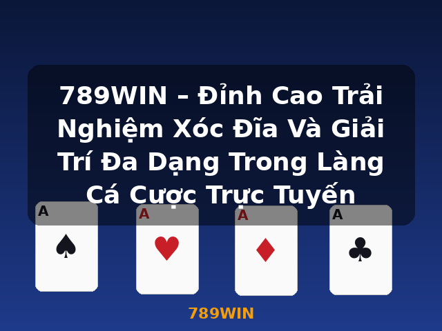 789WIN – Đỉnh Cao Trải Nghiệm Xóc Đĩa Và Giải Trí Đa Dạng Trong Làng Cá Cược Trực Tuyến - 789WIN