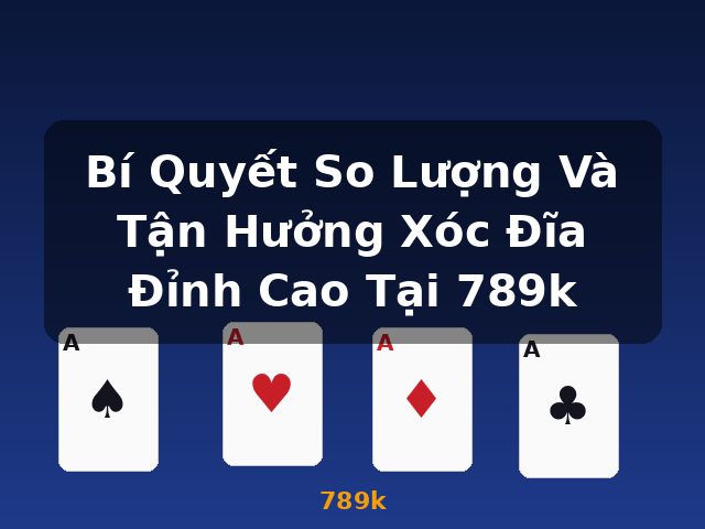 Bí Quyết So Lượng Và Tận Hưởng Xóc Đĩa Đỉnh Cao Tại 789k - 789k