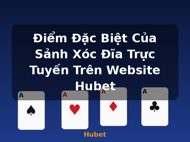 Điểm Đặc Biệt Của Sảnh Xóc Đĩa Trực Tuyến Trên Website Hubet - Hubet