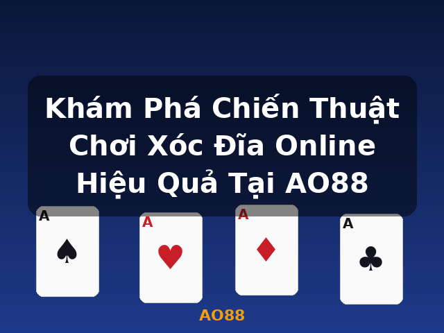 Khám Phá Chiến Thuật Chơi Xóc Đĩa Online Hiệu Quả Tại AO88 - AO88