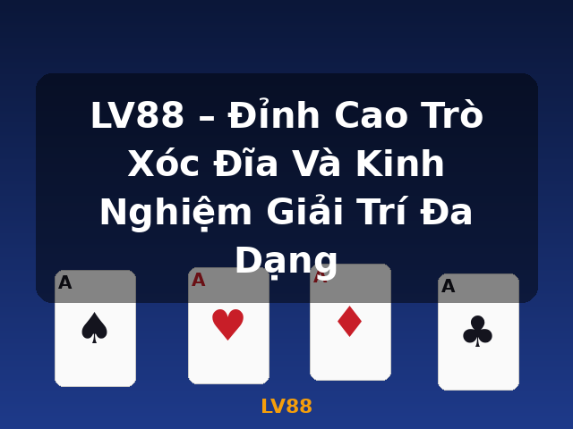 LV88 – Đỉnh Cao Trò Xóc Đĩa Và Kinh Nghiệm Giải Trí Đa Dạng - LV88