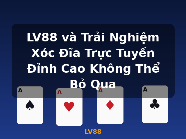 LV88 và Trải Nghiệm Xóc Đĩa Trực Tuyến Đỉnh Cao Không Thể Bỏ Qua - LV88