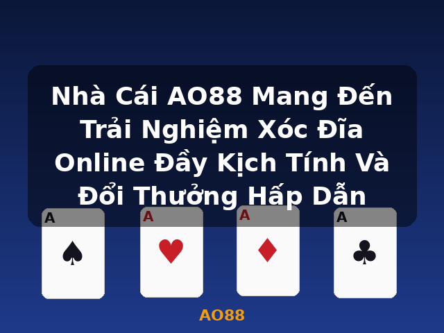 Nhà Cái AO88 Mang Đến Trải Nghiệm Xóc Đĩa Online Đầy Kịch Tính Và Đổi Thưởng Hấp Dẫn - AO88