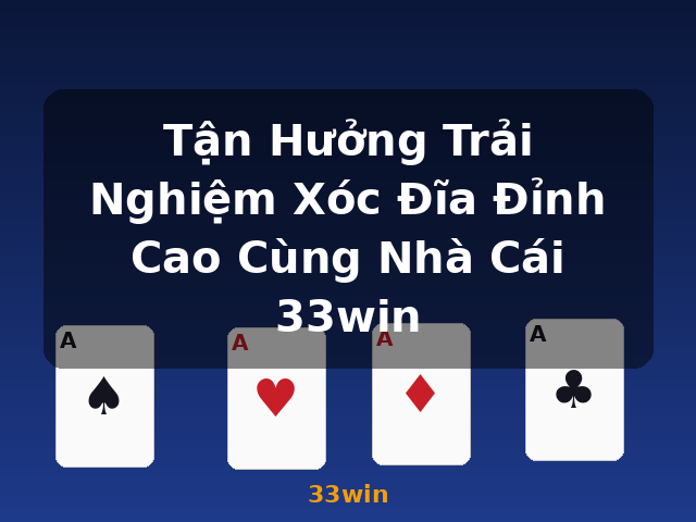 Tận Hưởng Trải Nghiệm Xóc Đĩa Đỉnh Cao Cùng Nhà Cái 33win - 33win
