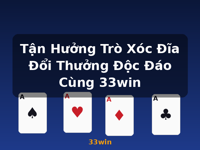 Tận Hưởng Trò Xóc Đĩa Đổi Thưởng Độc Đáo Cùng 33win - 33win