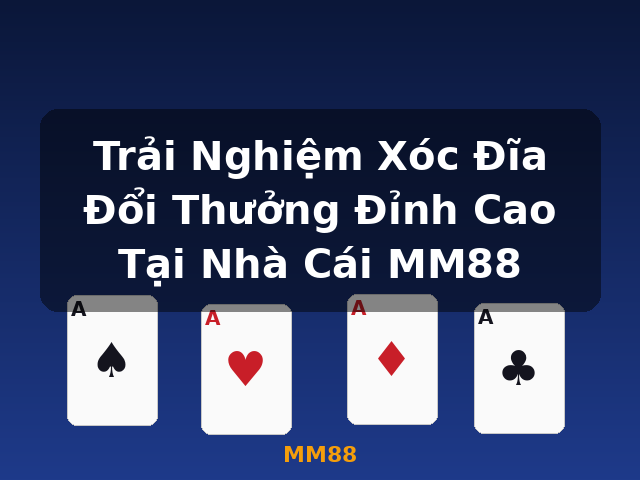 Trải Nghiệm Xóc Đĩa Đổi Thưởng Đỉnh Cao Tại Nhà Cái MM88 - MM88