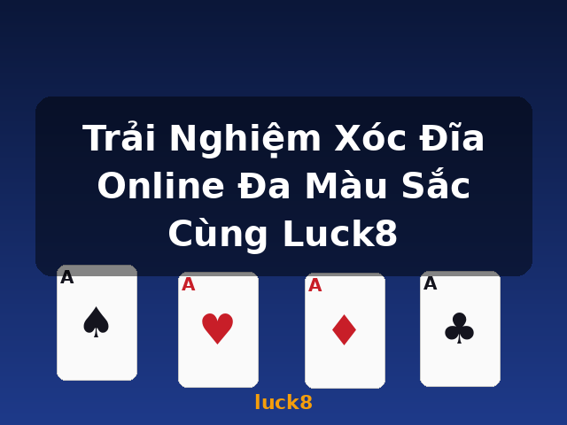 Trải Nghiệm Xóc Đĩa Online Đa Màu Sắc Cùng Luck8 - luck8