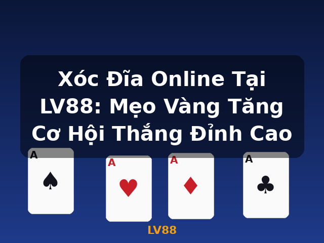 Xóc Đĩa Online Tại LV88: Mẹo Vàng Tăng Cơ Hội Thắng Đỉnh Cao - LV88
